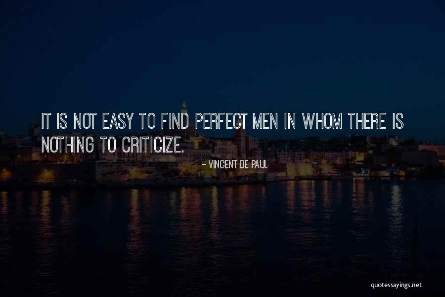 It Is Easy To Criticize Quotes By Vincent De Paul It Is Easy To Criticize Quotes By Vincent De Paul