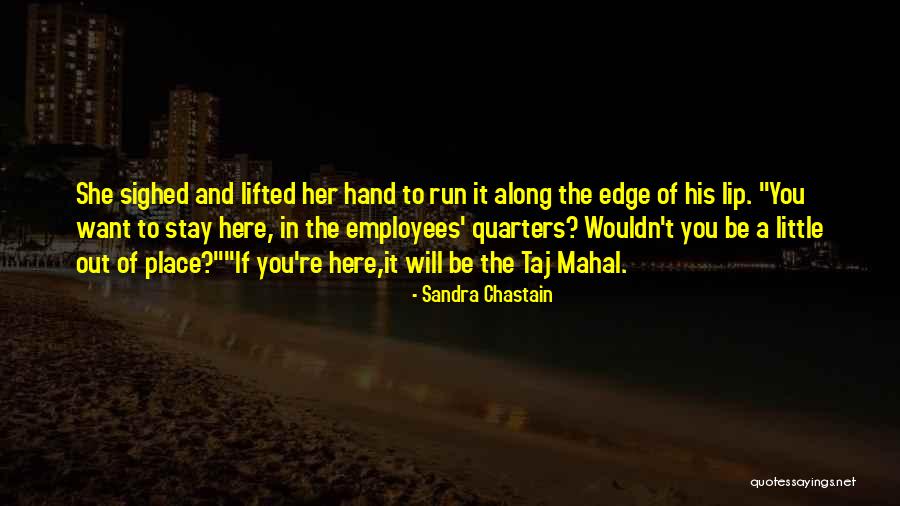It Is Here It Is Here Taj Mahal Quotes By Sandra Chastain It Is Here It Is Here Taj Mahal Quotes By Sandra Chastain