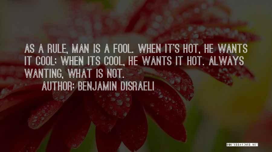 It Is Hot Quotes By Benjamin Disraeli