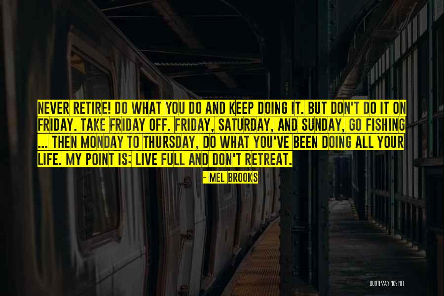 It Is Monday Quotes By Mel Brooks It Is Monday Quotes By Mel Brooks