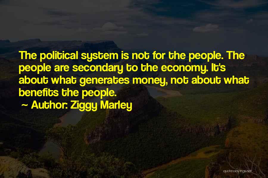 It Is Not About The Money Quotes By Ziggy Marley