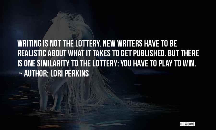 It Is Not About Winning Quotes By Lori Perkins