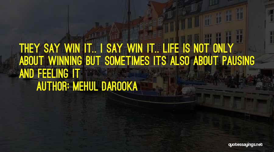It Is Not About Winning Quotes By Mehul Darooka