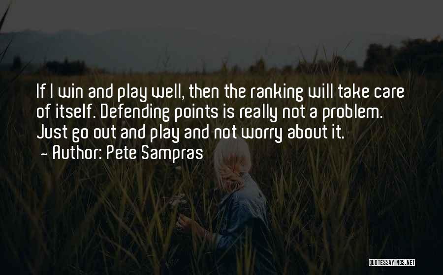 It Is Not About Winning Quotes By Pete Sampras