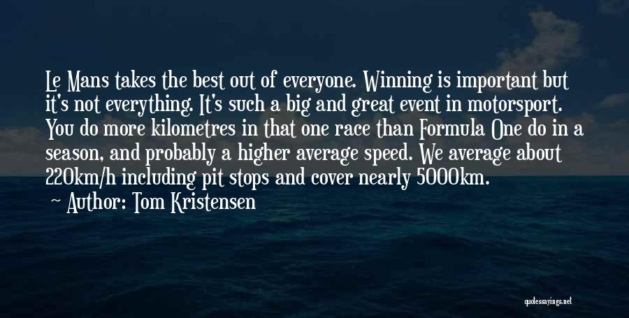 It Is Not About Winning Quotes By Tom Kristensen