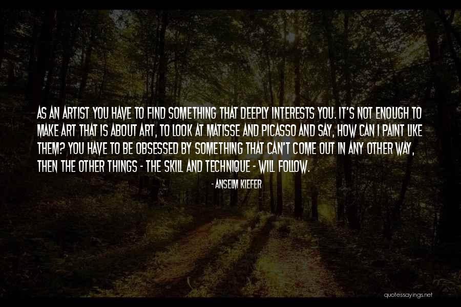 It Is Not About You Quotes By Anselm Kiefer It Is Not About You Quotes By Anselm Kiefer