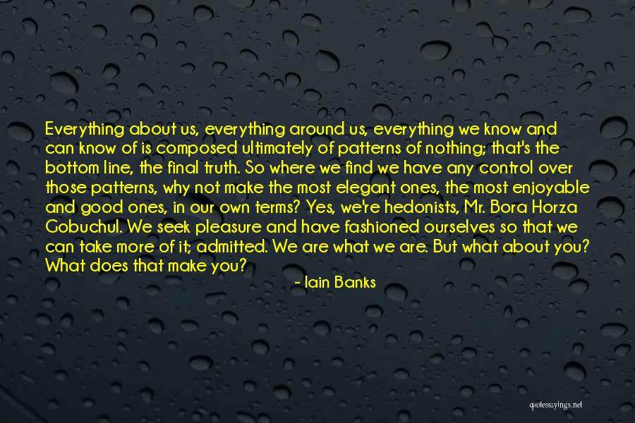 It Is Not About You Quotes By Iain Banks