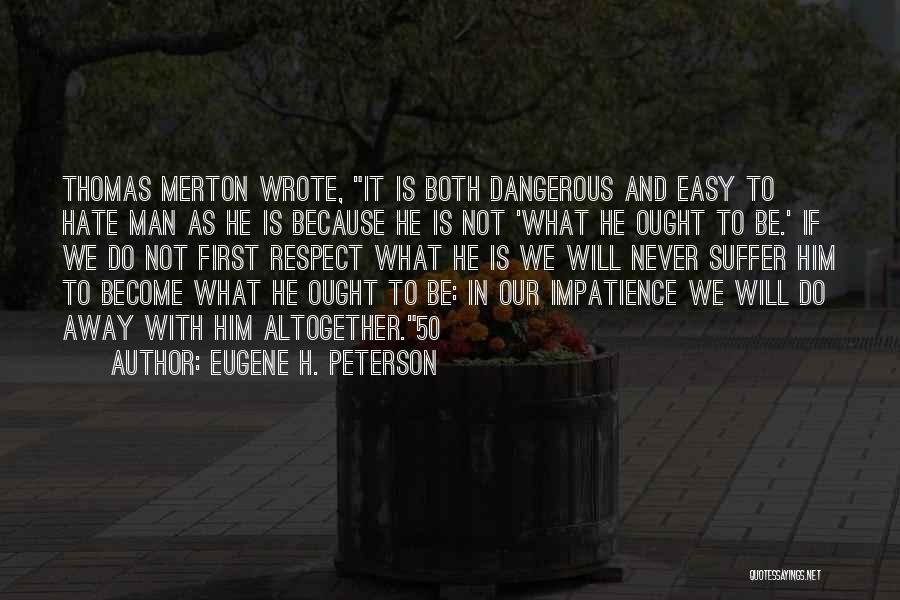 It Is Not Easy Quotes By Eugene H. Peterson