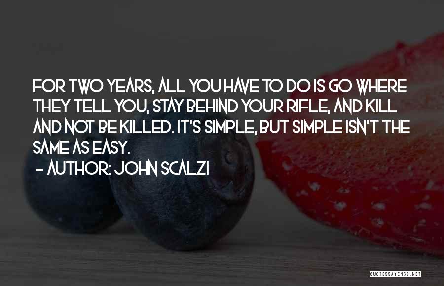 It Is Not Easy Quotes By John Scalzi