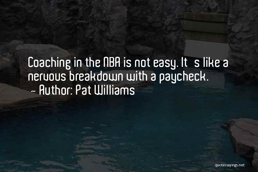 It Is Not Easy Quotes By Pat Williams
