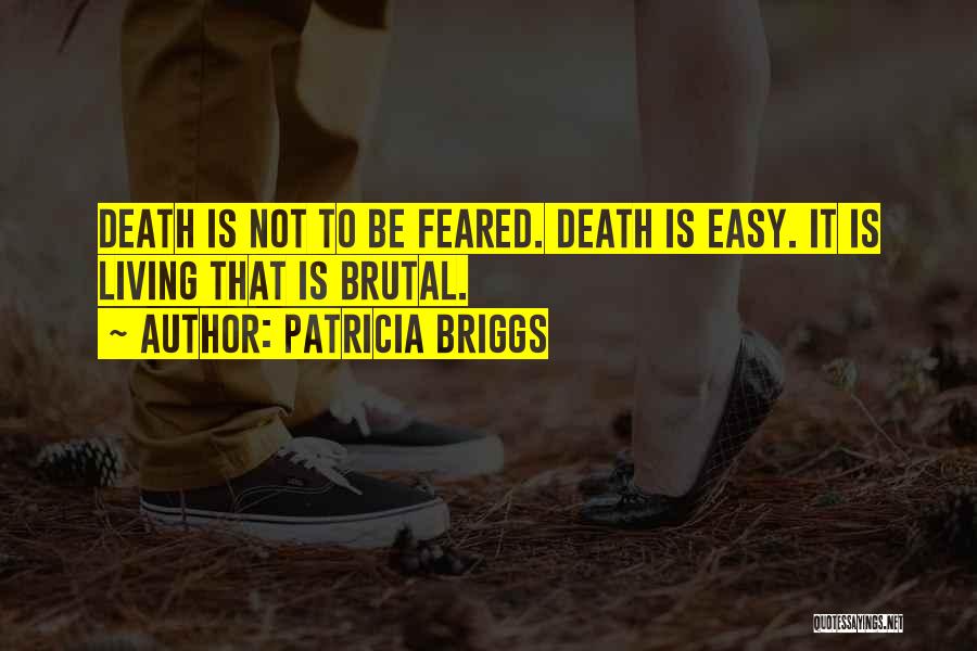 It Is Not Easy Quotes By Patricia Briggs