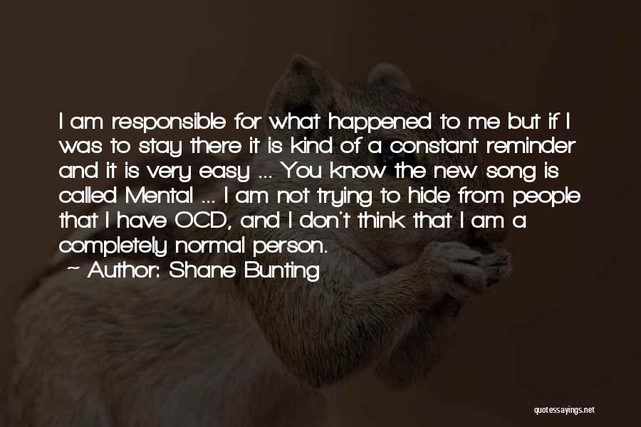 It Is Not Easy Quotes By Shane Bunting