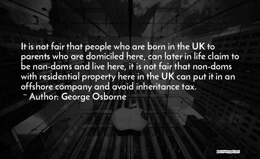 It Is Not Fair Quotes By George Osborne