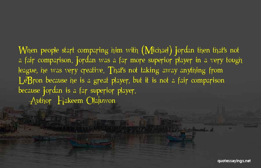It Is Not Fair Quotes By Hakeem Olajuwon