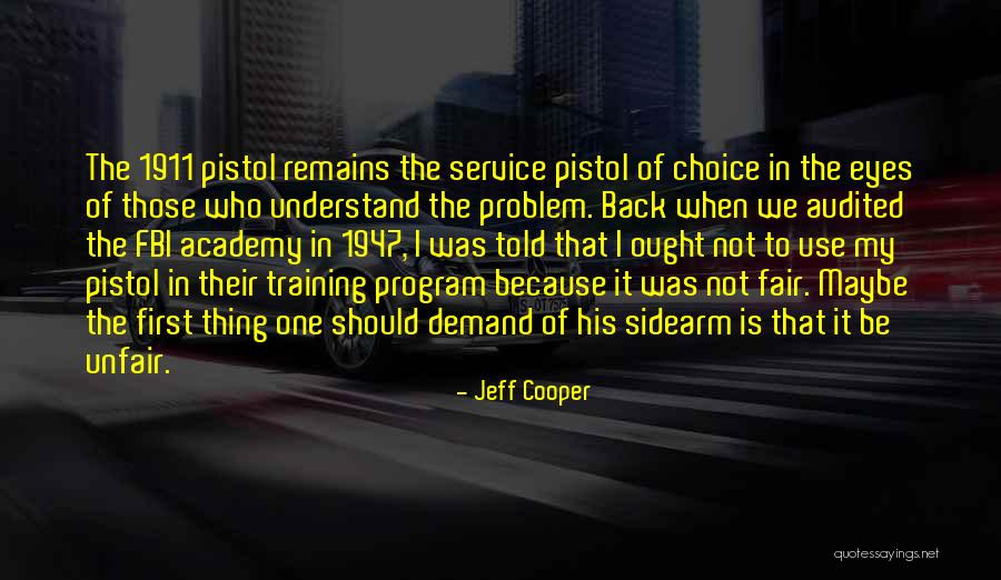 It Is Not Fair Quotes By Jeff Cooper