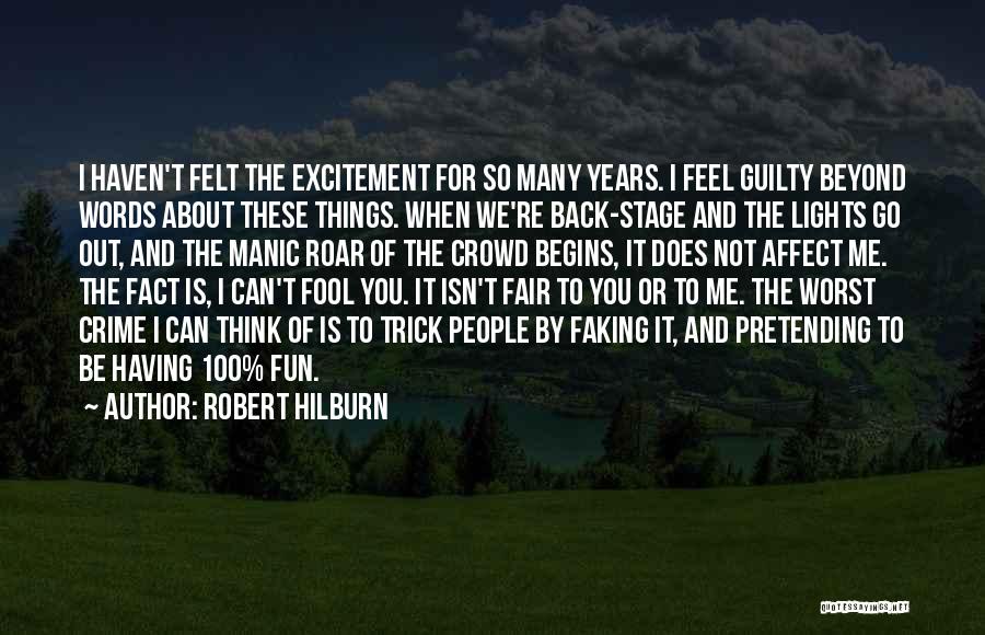 It Is Not Fair Quotes By Robert Hilburn