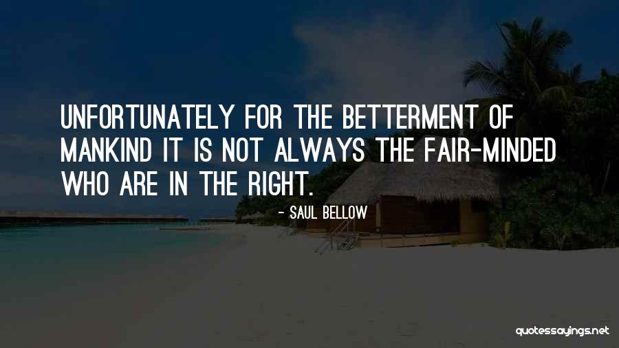 It Is Not Fair Quotes By Saul Bellow