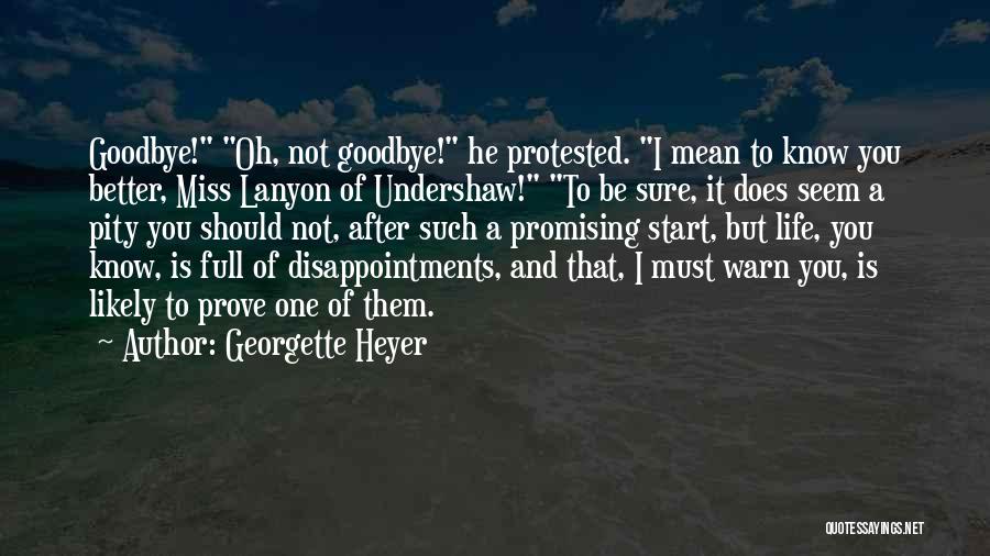 It Is Not Goodbye Quotes By Georgette Heyer