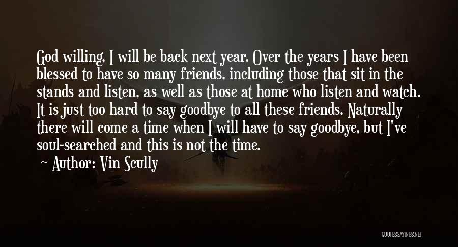 It Is Not Goodbye Quotes By Vin Scully