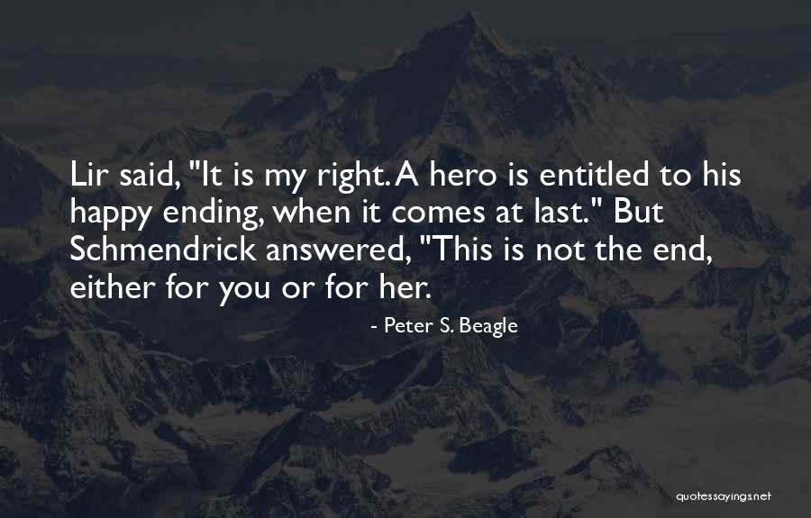 It Is Not The End Quotes By Peter S. Beagle