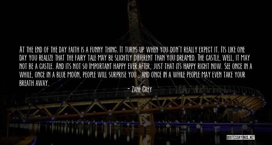 It Is Not The End Quotes By Zane Grey