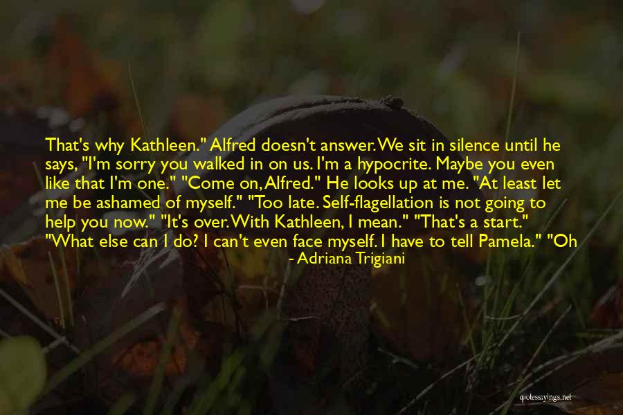 It Is Not Too Late Quotes By Adriana Trigiani