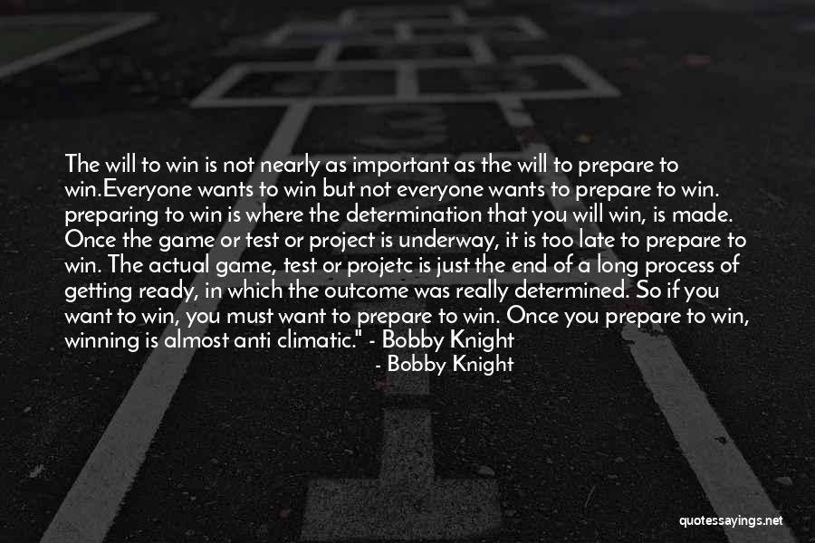 It Is Not Too Late Quotes By Bobby Knight