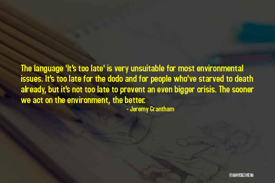 It Is Not Too Late Quotes By Jeremy Grantham