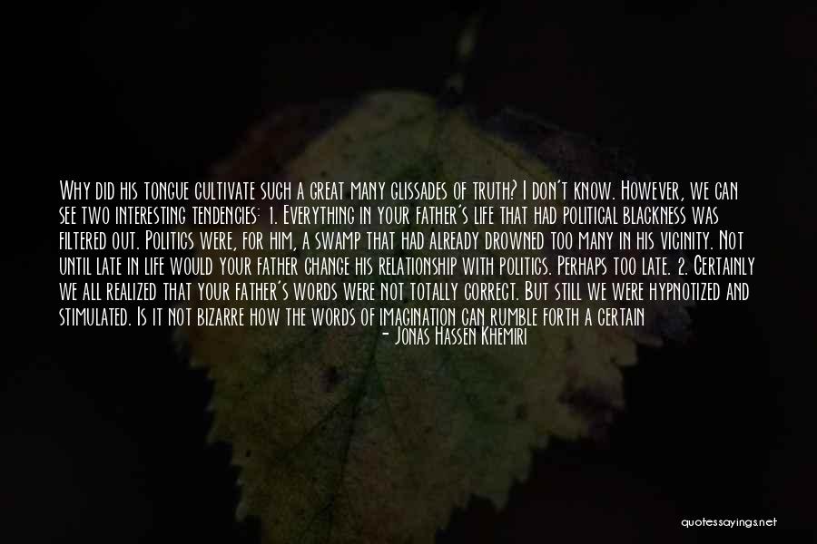 It Is Not Too Late Quotes By Jonas Hassen Khemiri It Is Not Too Late Quotes By Jonas Hassen Khemiri