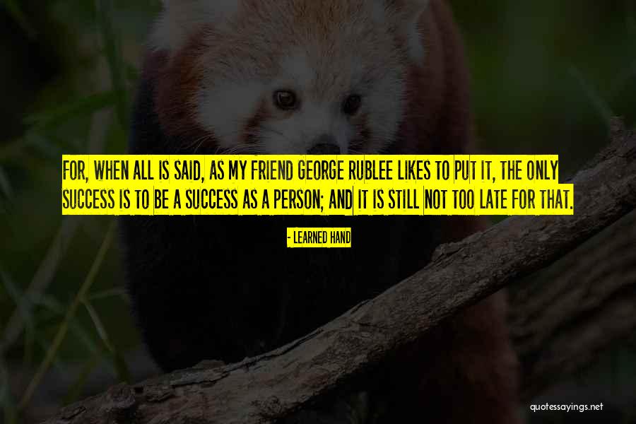It Is Not Too Late Quotes By Learned Hand It Is Not Too Late Quotes By Learned Hand