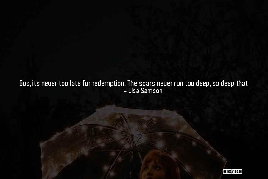 It Is Not Too Late Quotes By Lisa Samson It Is Not Too Late Quotes By Lisa Samson