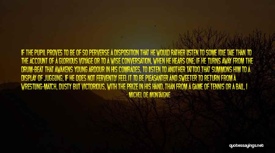 It Is Not Too Late Quotes By Michel De Montaigne It Is Not Too Late Quotes By Michel De Montaigne