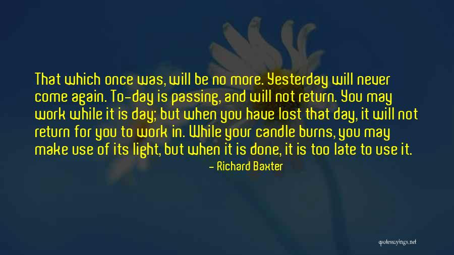 It Is Not Too Late Quotes By Richard Baxter