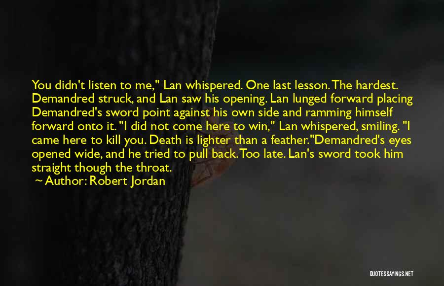 It Is Not Too Late Quotes By Robert Jordan