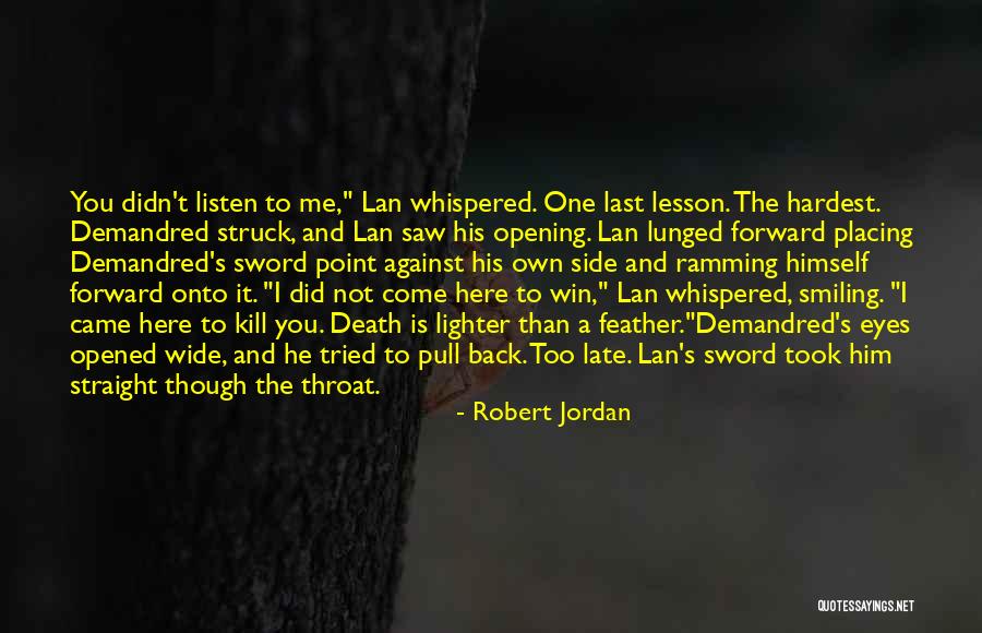 It Is Not Too Late Quotes By Robert Jordan It Is Not Too Late Quotes By Robert Jordan