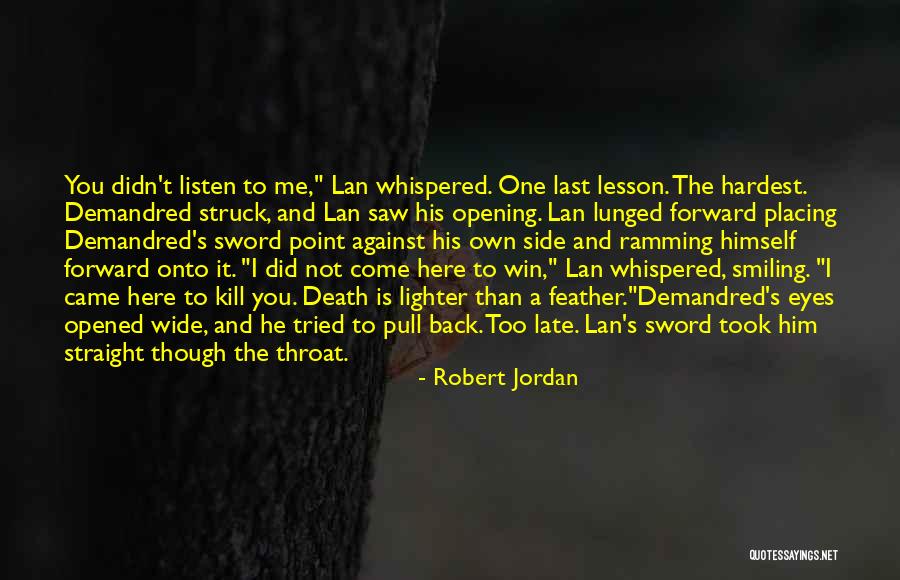 It Is Not Too Late Quotes By Robert Jordan