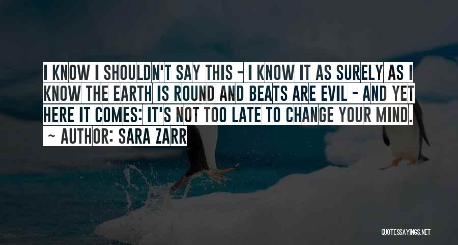 It Is Not Too Late Quotes By Sara Zarr