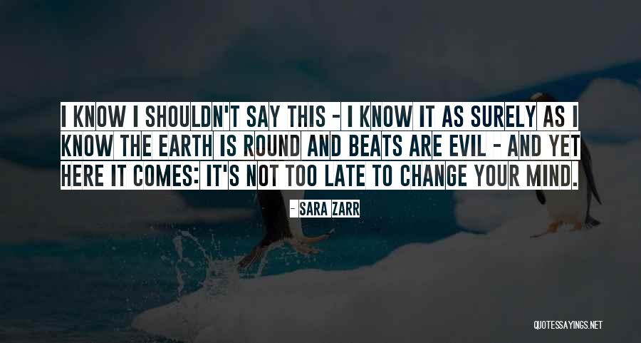 It Is Not Too Late Quotes By Sara Zarr