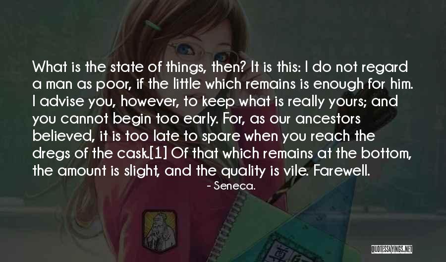 It Is Not Too Late Quotes By Seneca.