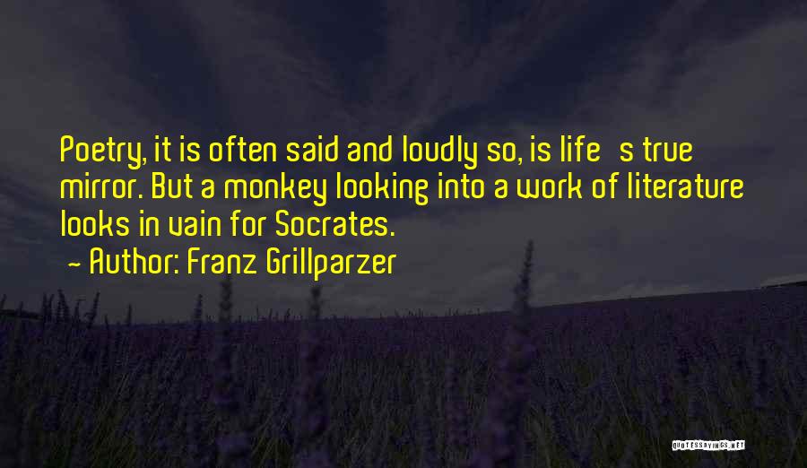 It Is Often Said Quotes By Franz Grillparzer
