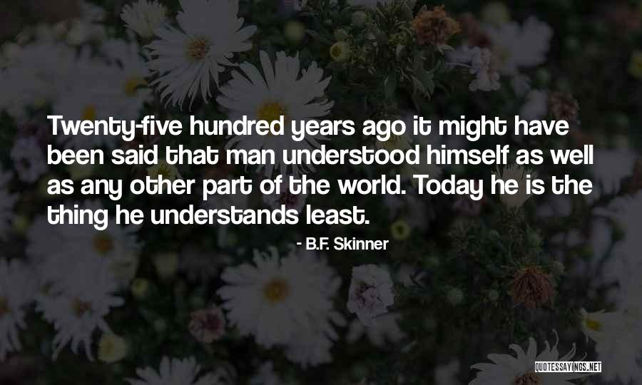 It Is Said That Quotes By B.F. Skinner