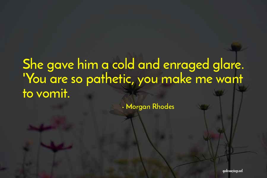 It Is So Cold Funny Quotes By Morgan Rhodes