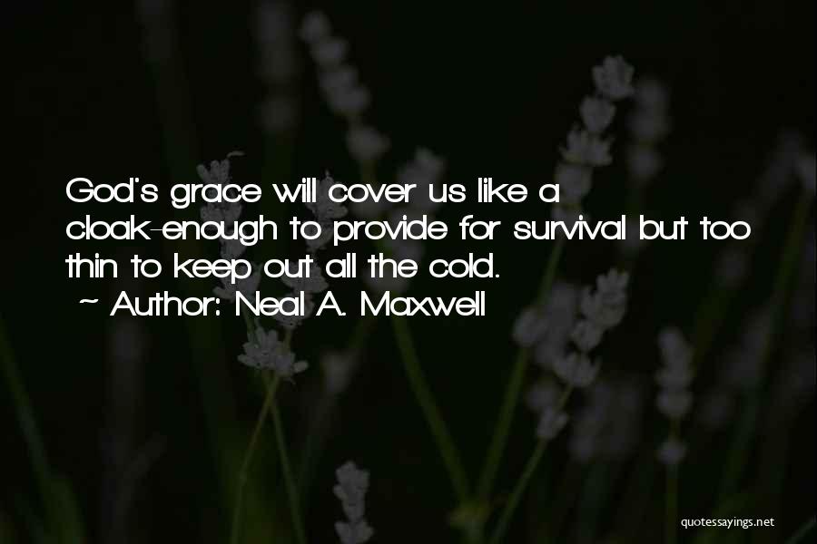 It Is So Cold Outside Quotes By Neal A. Maxwell