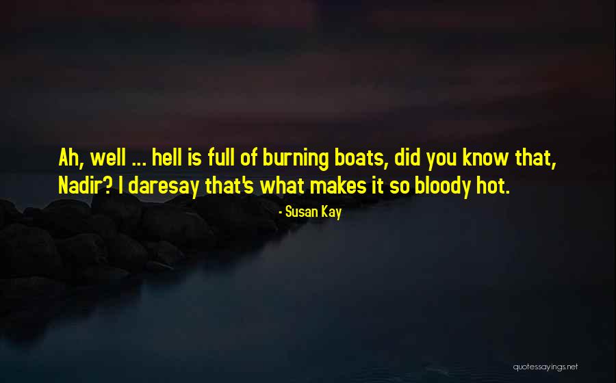 It Is So Hot Quotes By Susan Kay It Is So Hot Quotes By Susan Kay