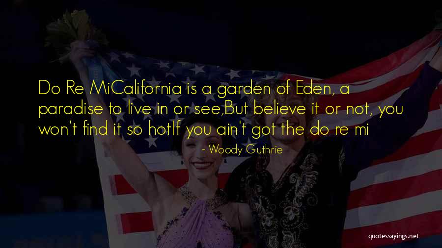 It Is So Hot Quotes By Woody Guthrie It Is So Hot Quotes By Woody Guthrie