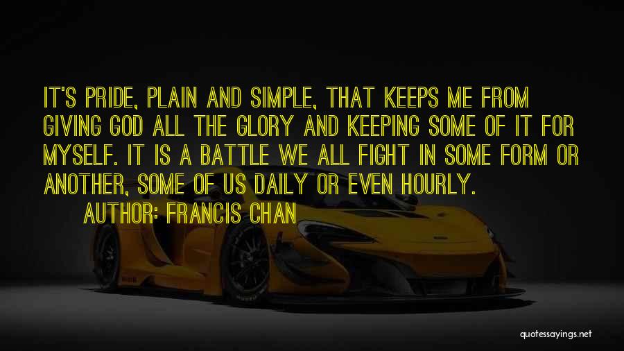 It Is That Simple Quotes By Francis Chan