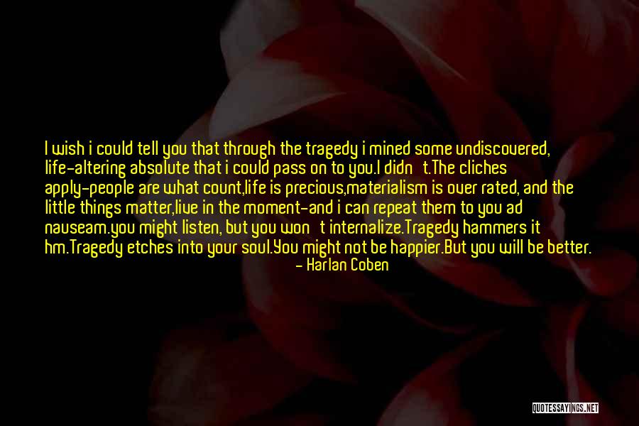 It Is The Little Things That Matter Quotes By Harlan Coben It Is The Little Things That Matter Quotes By Harlan Coben