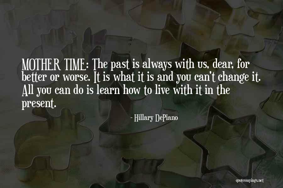 It Is Time For Change Quotes By Hillary DePiano