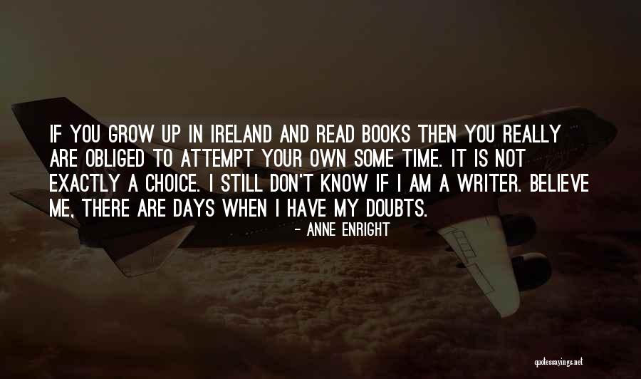 It Is Time To Grow Up Quotes By Anne Enright