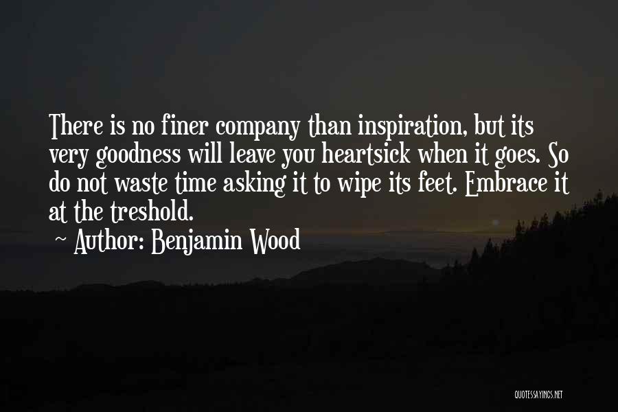 It Is Time To Leave Quotes By Benjamin Wood